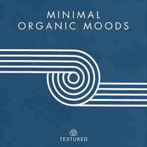 Minimal Organic Moods (Textured Production Music)